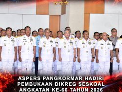 ASPERS PANGKORMAR HADIRI PEMBUKAAN DIKREG SESKOAL ANGKATAN KE-66 TAHUN 2026